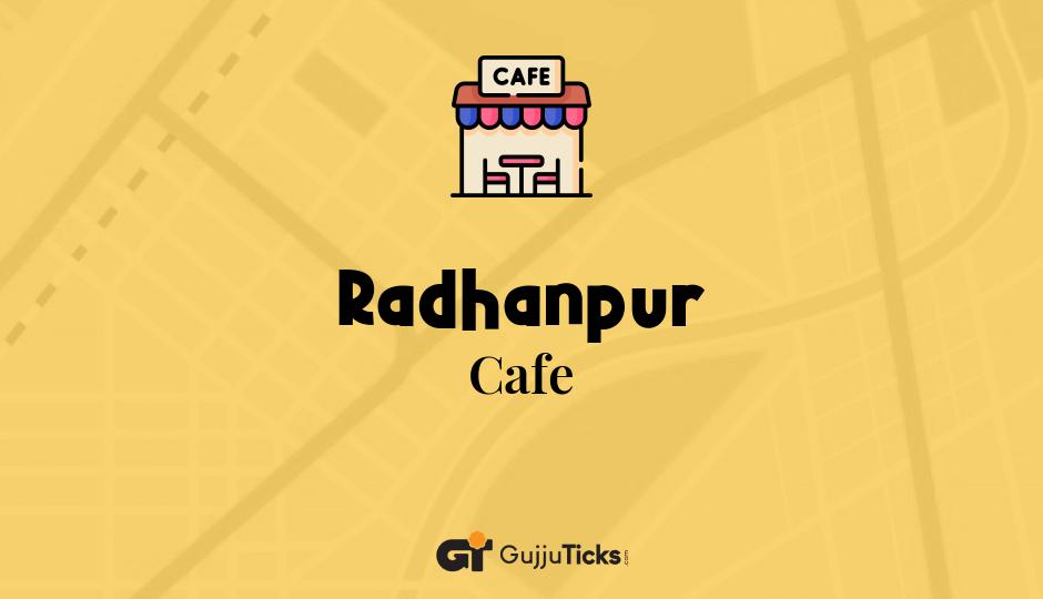 Cafe in Radhanpur
