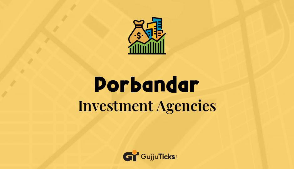 Investment Agencies in Porbandar