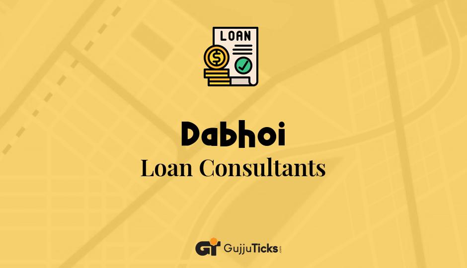 Loan Consultants in Dabhoi