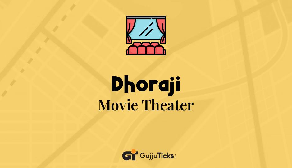 Movie Theater in Dhoraji