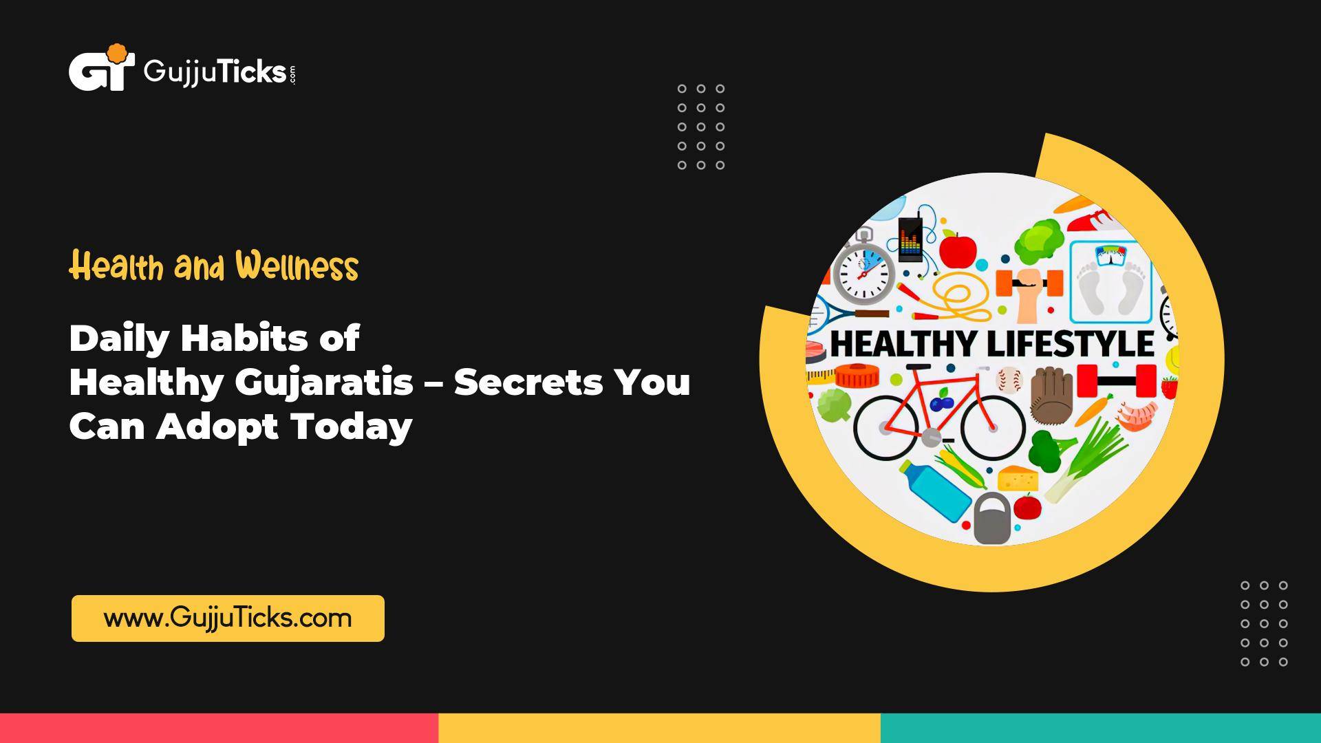 Daily Habits of Healthy Gujaratis – Secrets You Can Adopt Today Image