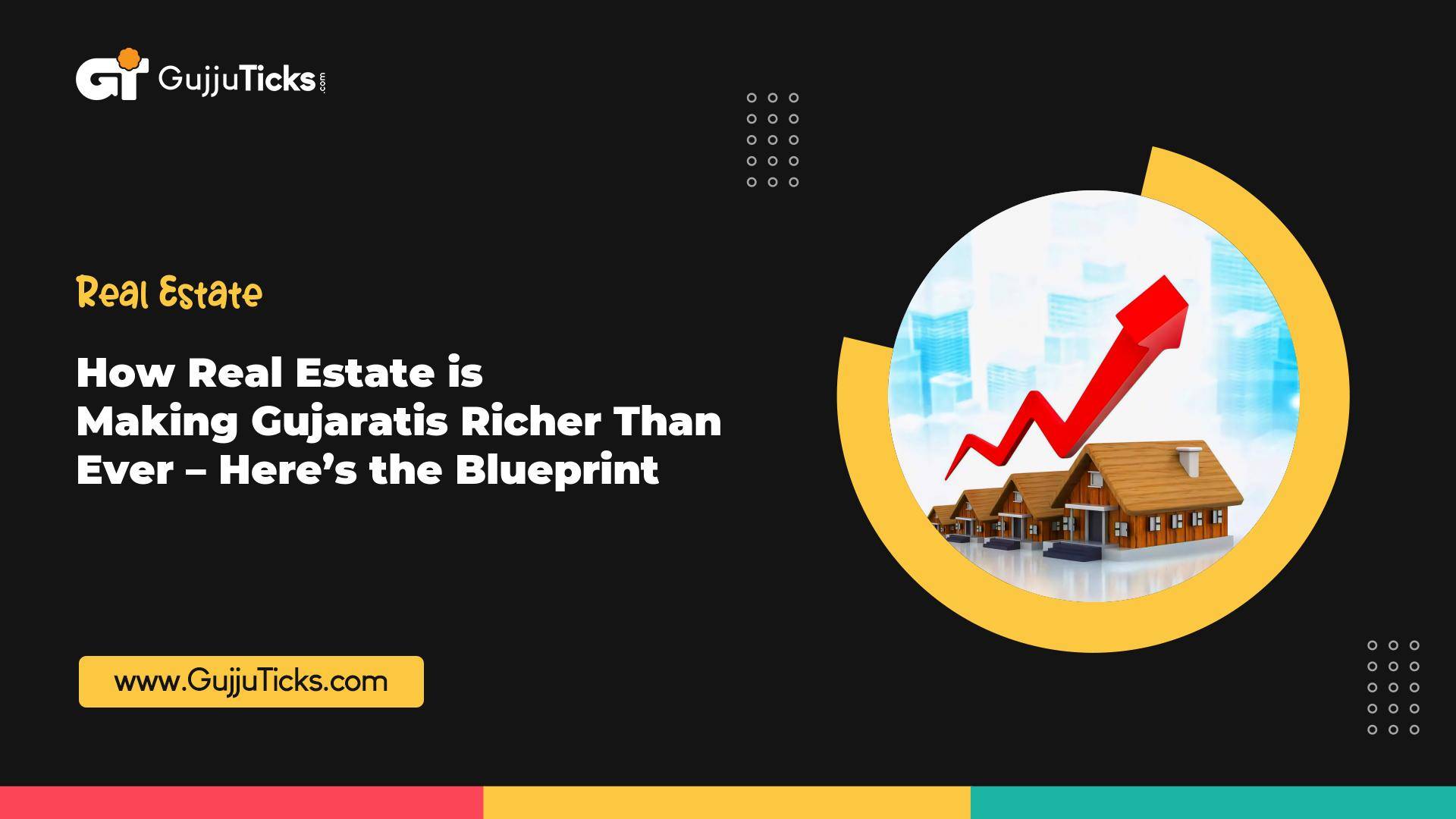 How Real Estate is Making Gujaratis Richer Than Ever – Here’s the Blueprint Image