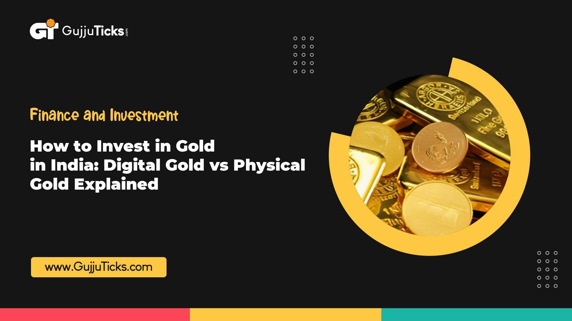 How to Invest in Gold in India: Digital Gold vs Physical Gold Explained Image