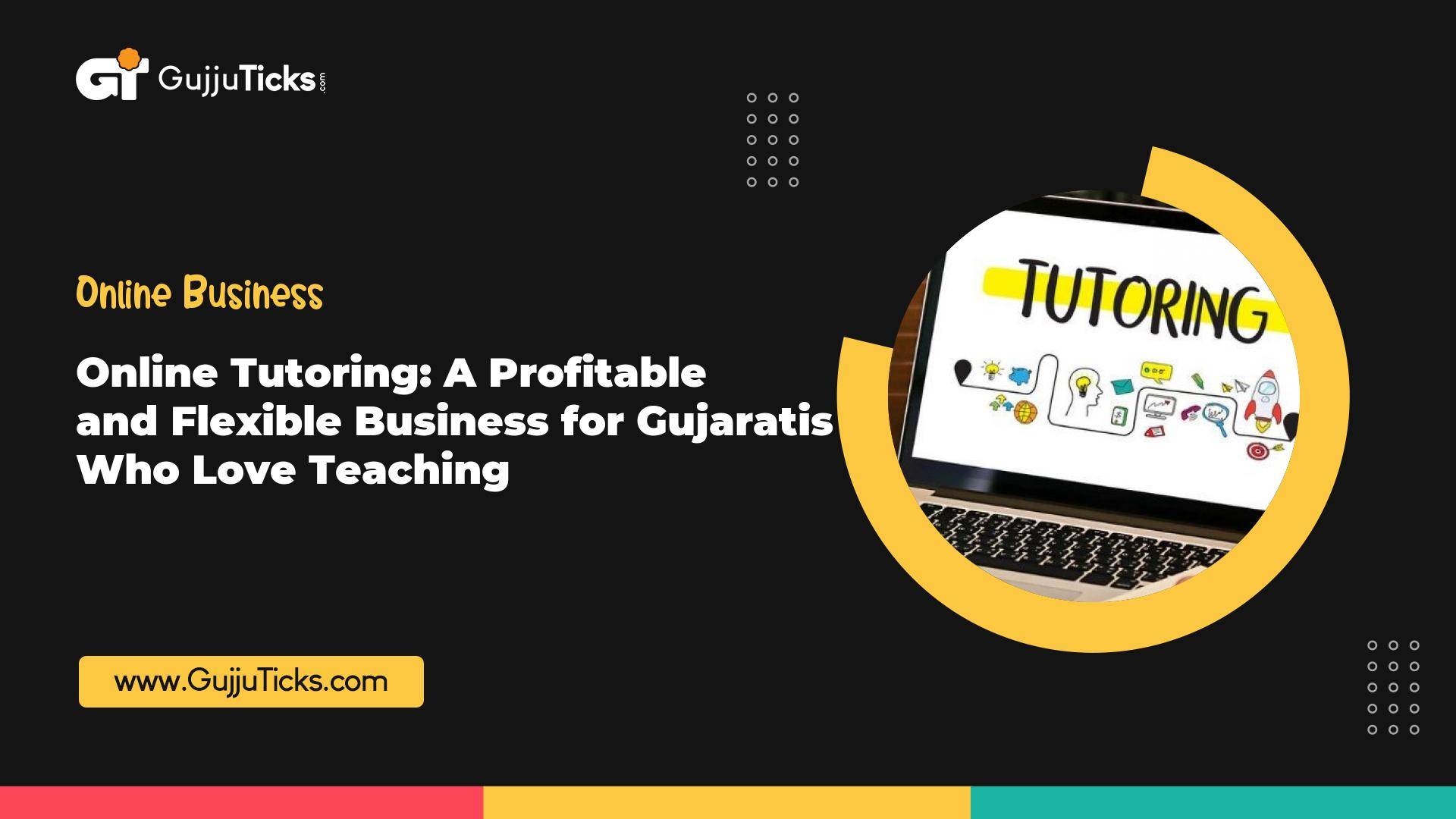Online Tutoring: A Profitable and Flexible Business for Gujaratis Who Love Teaching Image