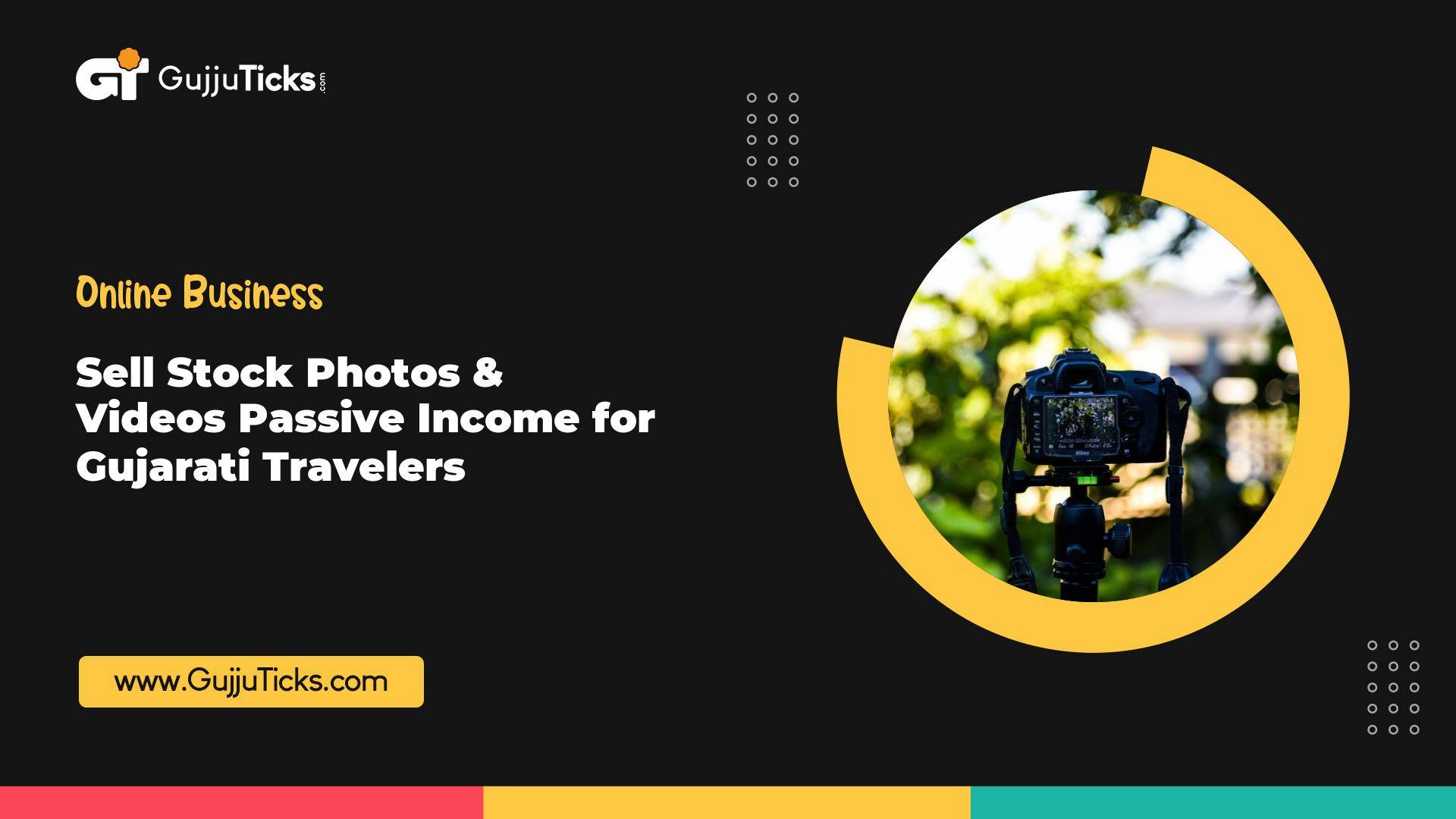 Sell Stock Photos & Videos | Passive Income for Gujarati Travelers Image