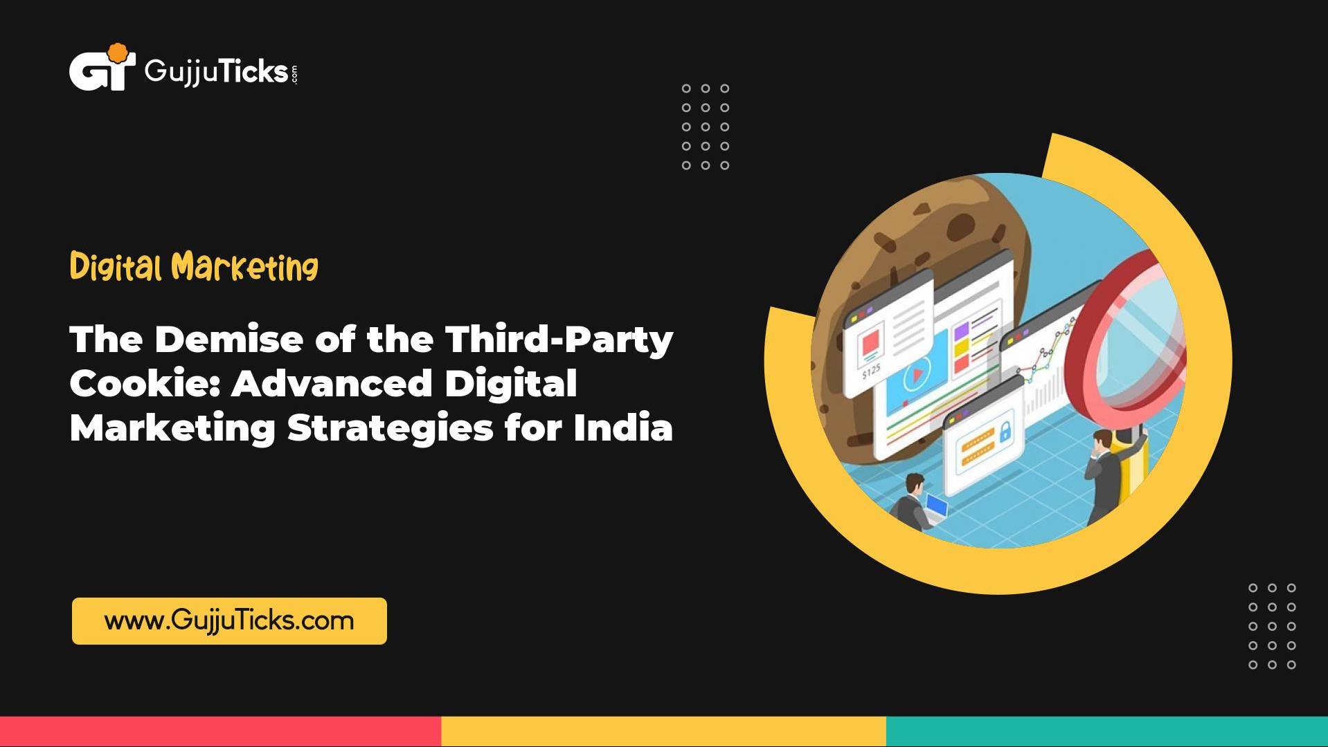 The Demise of the Third-Party Cookie: Advanced Digital Marketing Strategies for India Image