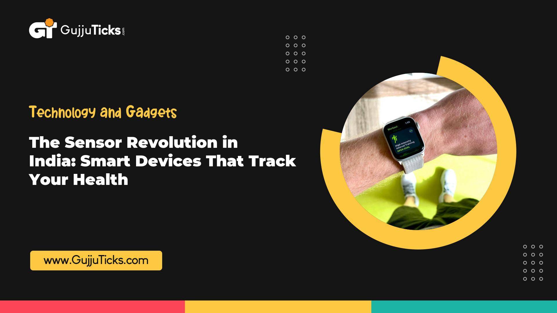 The Sensor Revolution in India: Smart Devices That Track Your Health Image