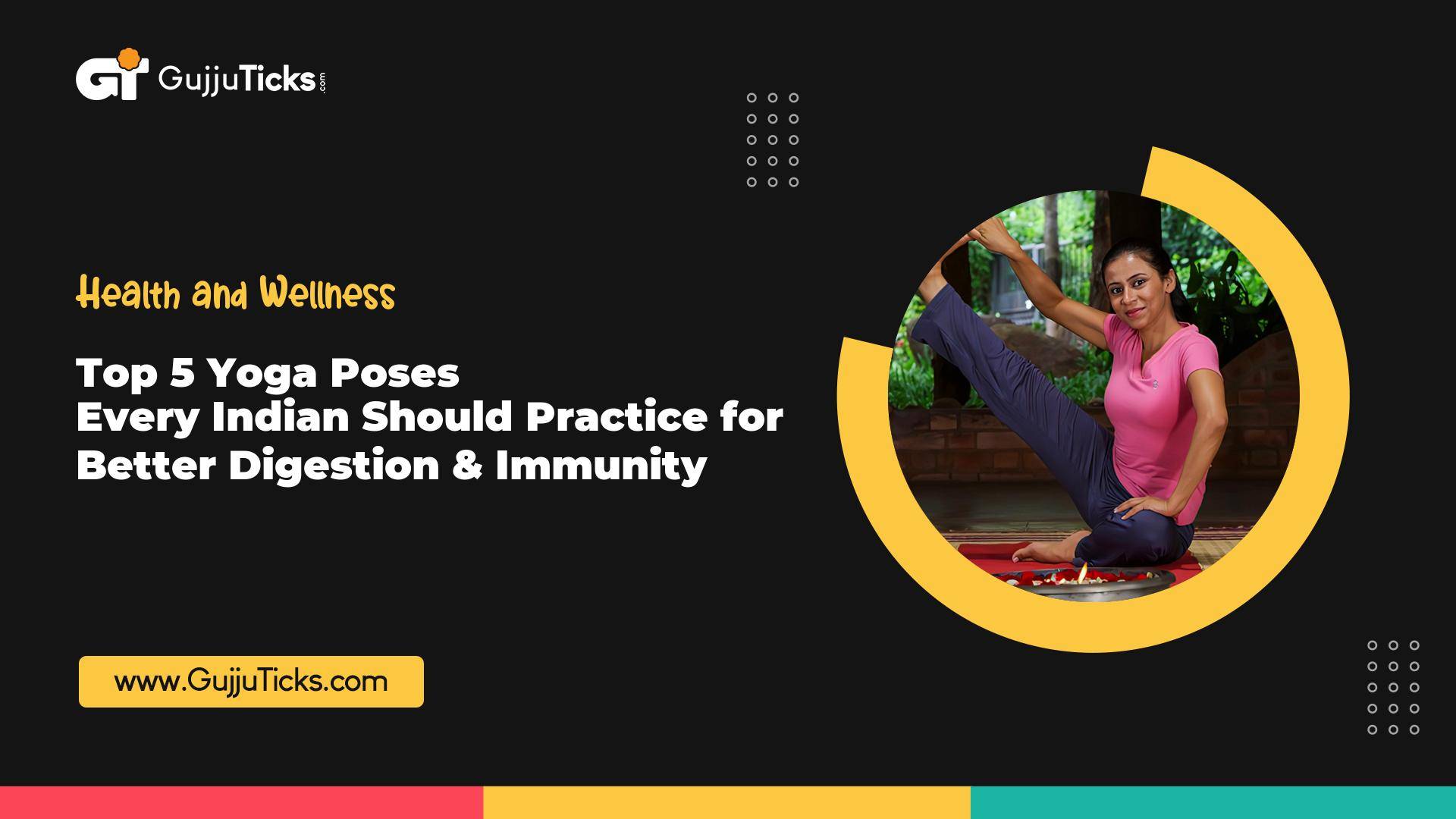 Top 5 Yoga Poses Every Indian Should Practice for Better Digestion & Immunity Image