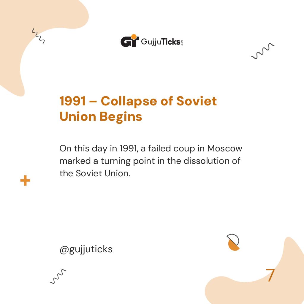 1991 – Collapse of Soviet Union Begins