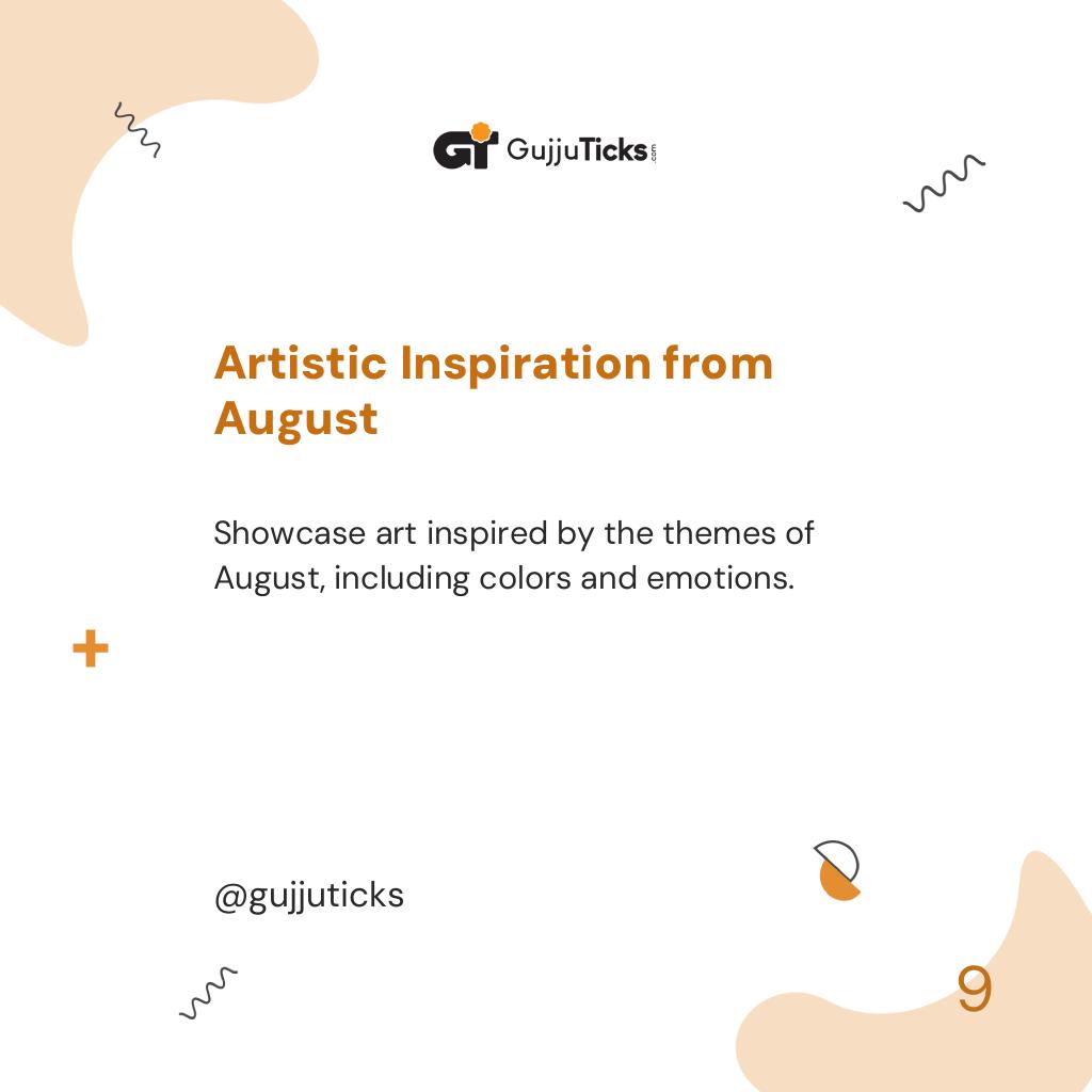 Artistic Inspiration from August