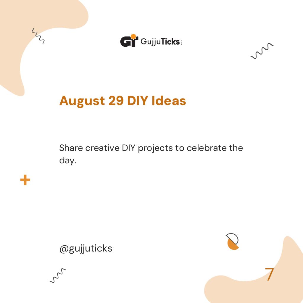 August 29 DIY Ideas