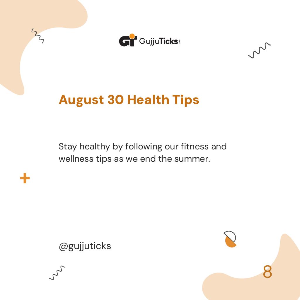 August 30 Health Tips