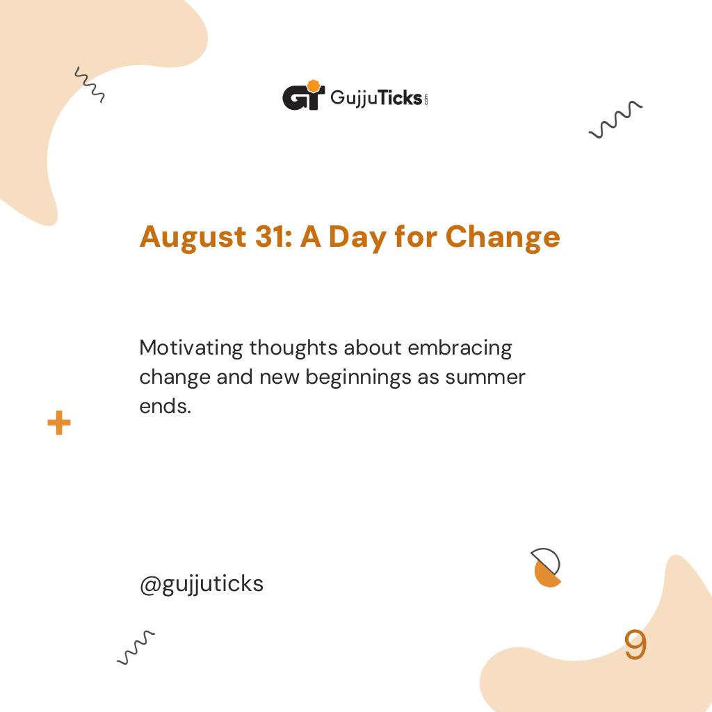August 31: A Day for Change