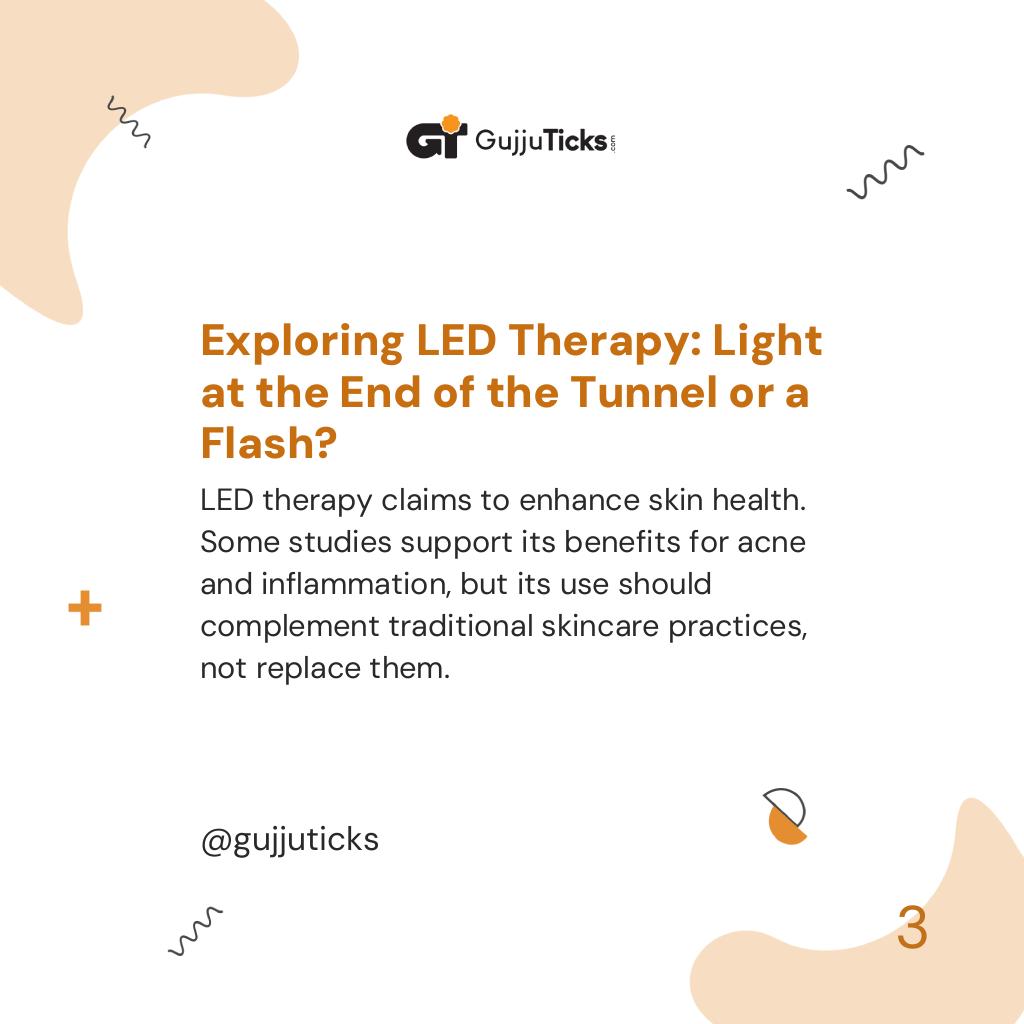 Exploring LED Therapy: Light at the End of the Tunnel or a Flash?