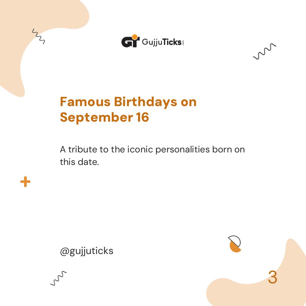 Famous Birthdays on September 16