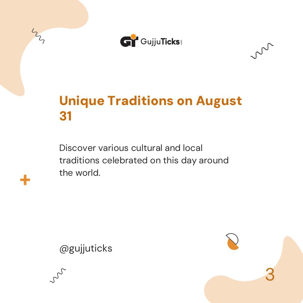 Unique Traditions on August 31