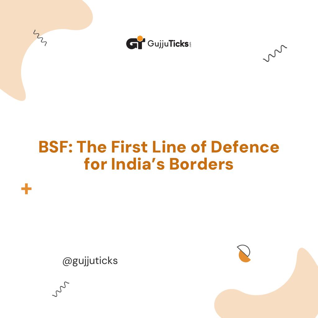 BSF: The First Line of Defence for India’s Borders Image