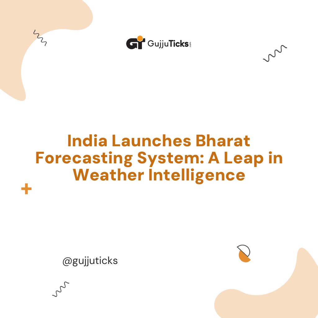 India Launches Bharat Forecasting System: A Leap in Weather Intelligence Image