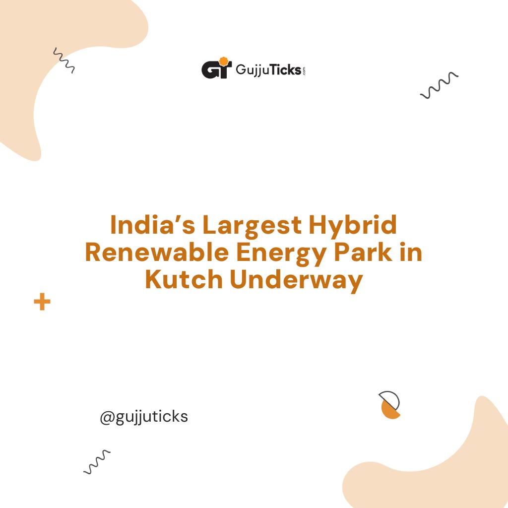 India’s Largest Hybrid Renewable Energy Park in Kutch Underway Image