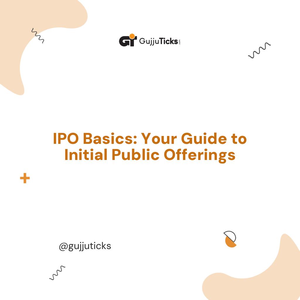 IPO Basics: Your Guide to Initial Public Offerings Image