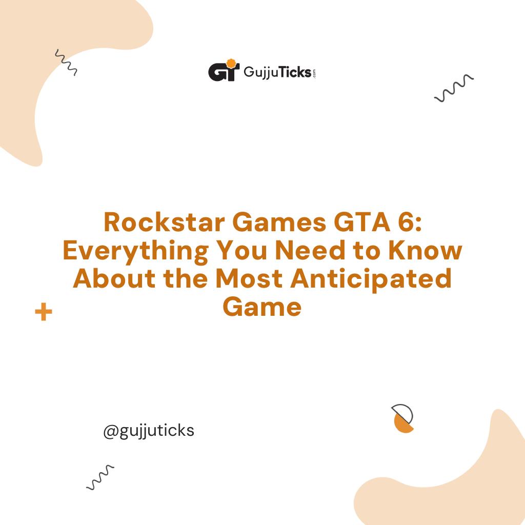Rockstar Games GTA 6: Everything You Need to Know About the Most Anticipated Game Image
