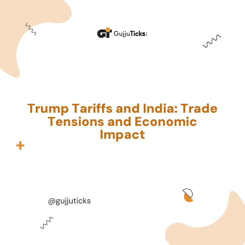 Trump Tariffs and India: Trade Tensions and Economic Impact Image